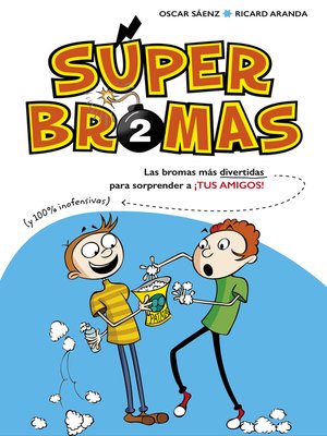 cover image of Súper Bromas. Las bromas más divertidas (y 100% inofensivas) para sorprender a ¡tus amigos!